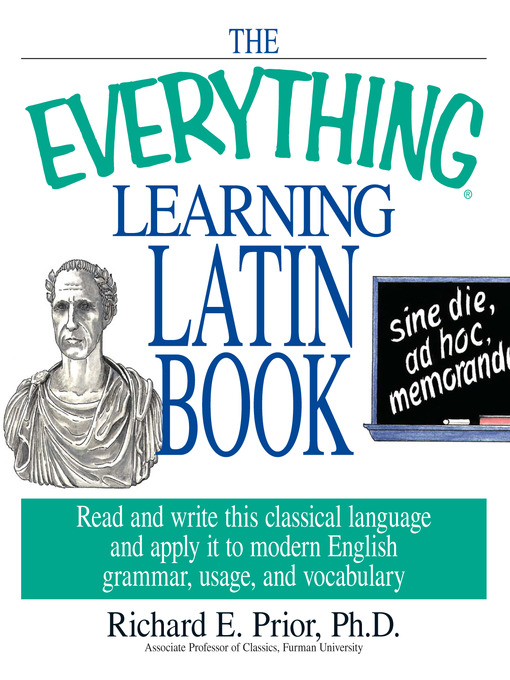Title details for The Everything Learning Latin Book by Richard E. Prior - Available